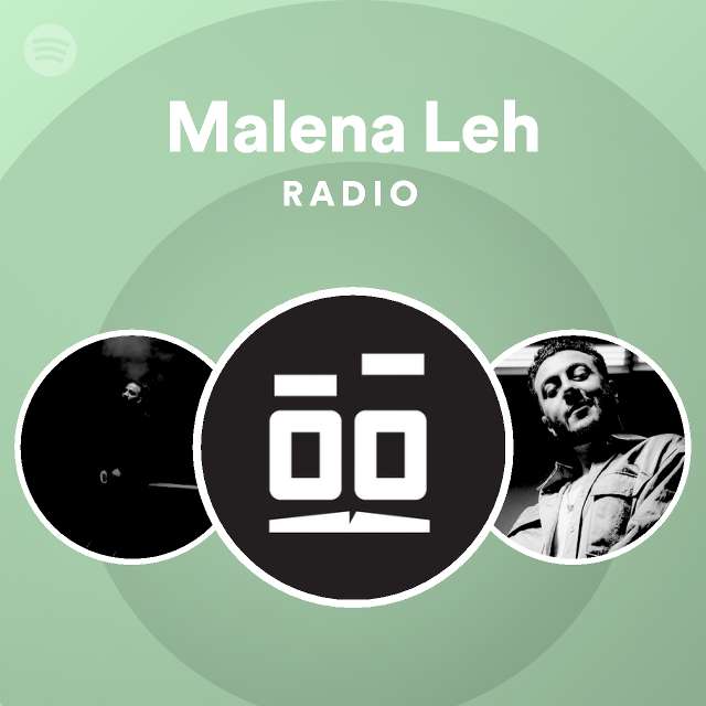 Malena Leh Radio Spotify Playlist