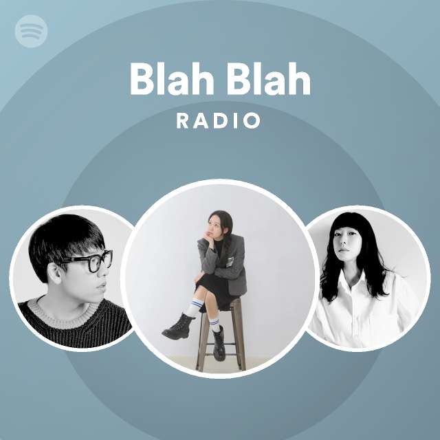 Blah Blah Radio Spotify Playlist