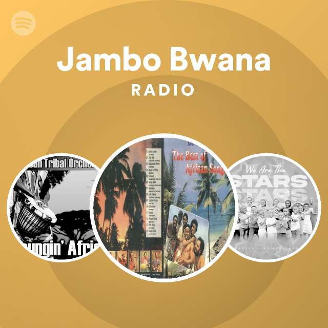 Jambo Bwana Radio Playlist By Spotify Spotify