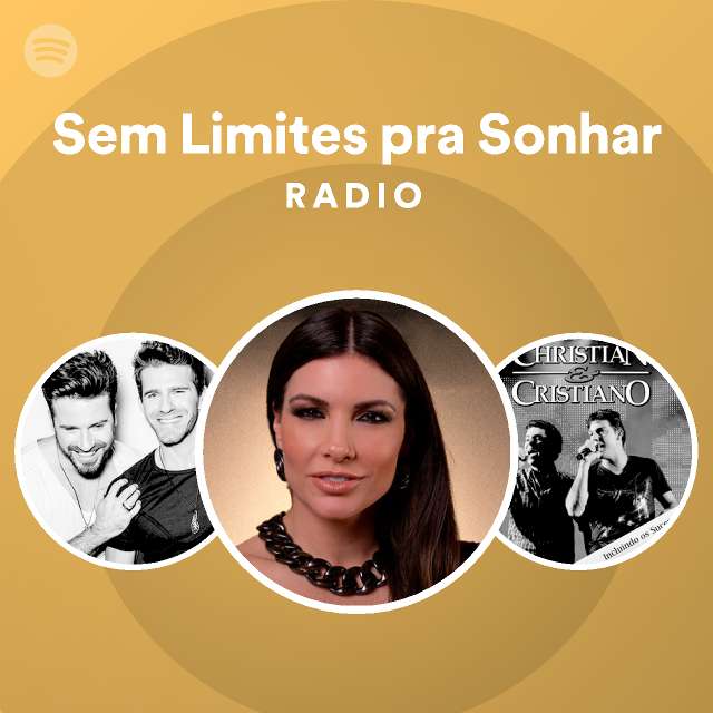 Sem Limites Pra Sonhar Radio Playlist By Spotify Spotify