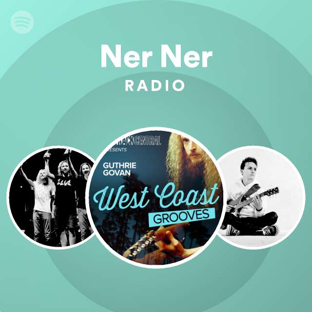 Ner Ner Radio Playlist By Spotify Spotify