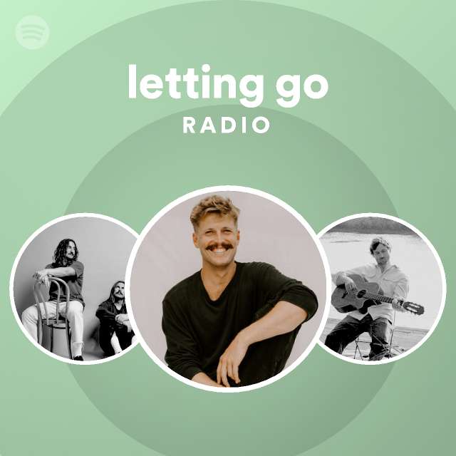 Letting Go Radio Playlist By Spotify Spotify