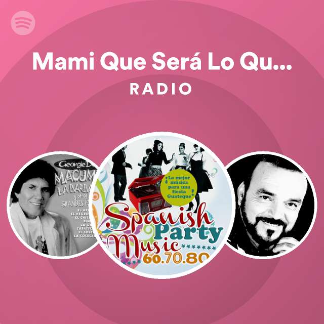 Mami Que Ser Lo Que Tiene El Negro Radio Playlist By Spotify Spotify