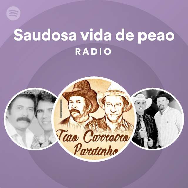 Saudosa Vida De Peao Radio Playlist By Spotify Spotify