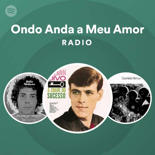 Ondo Anda A Meu Amor Radio Playlist By Spotify Spotify