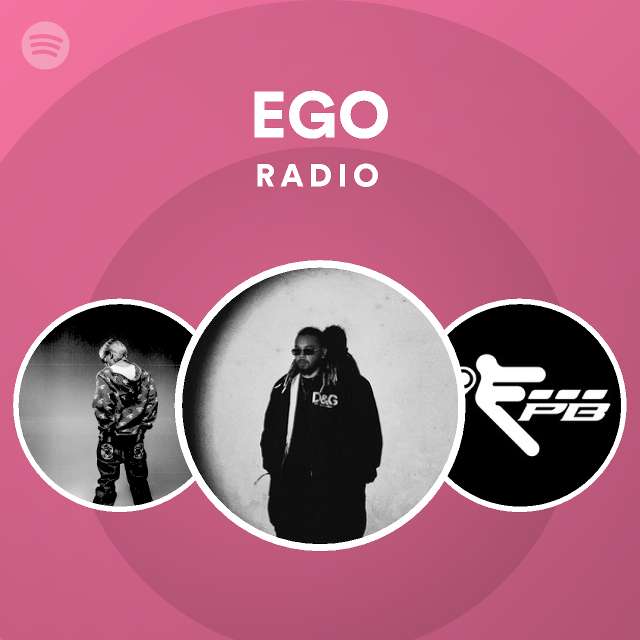 Ego Radio Playlist By Spotify Spotify