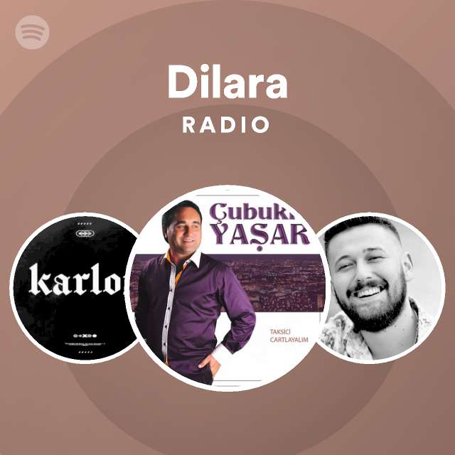 Dilara Radio Playlist By Spotify Spotify