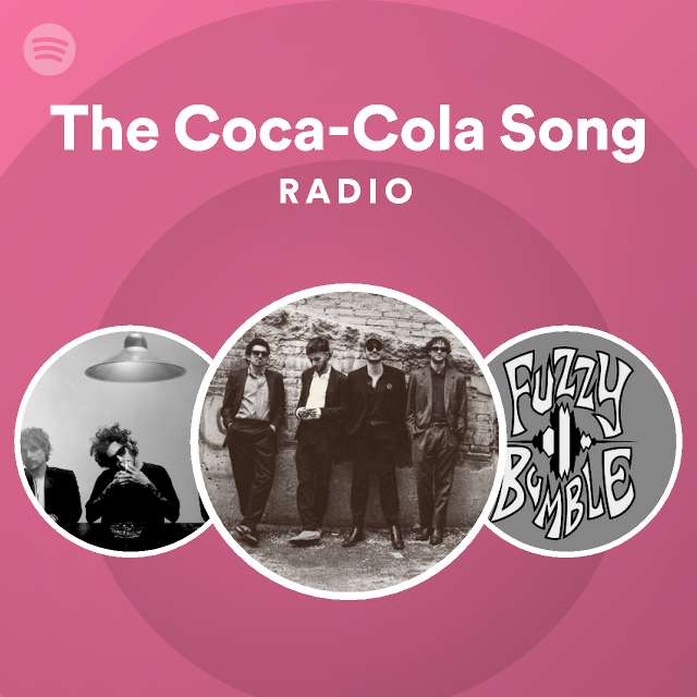 The Coca Cola Song Radio Playlist By Spotify Spotify