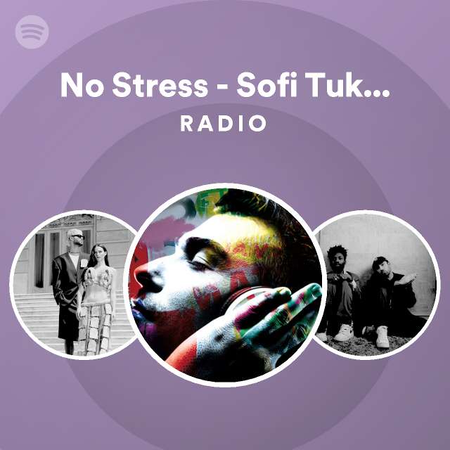 No Stress Sofi Tukker Remix Radio Playlist By Spotify Spotify