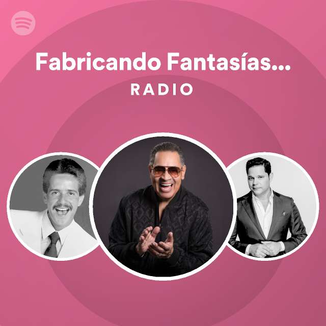 Fabricando Fantas As Salsa Version Radio Playlist By Spotify Spotify