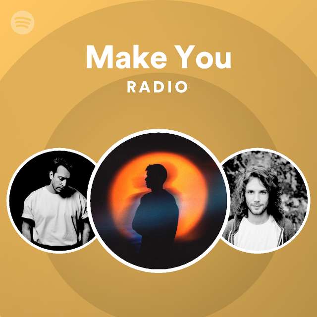 Make You Radio Playlist By Spotify Spotify