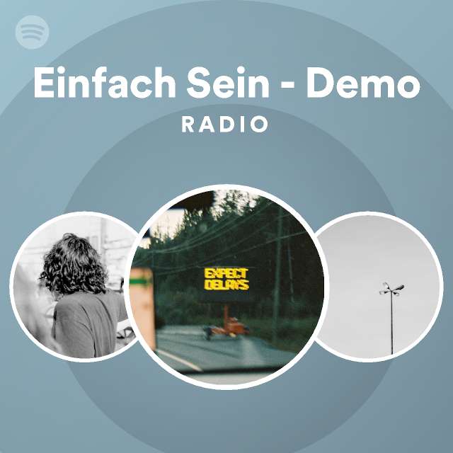 Einfach Sein Demo Radio Playlist By Spotify Spotify