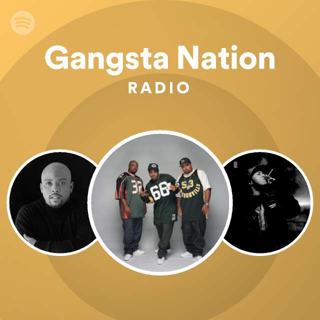 Gangsta Nation Radio Playlist By Spotify Spotify