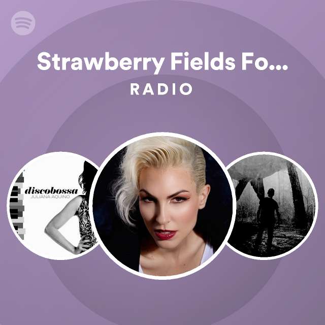 Strawberry Fields Forever Radio Playlist By Spotify Spotify