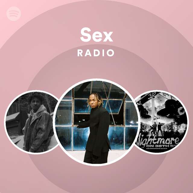 Sex Radio Playlist By Spotify Spotify