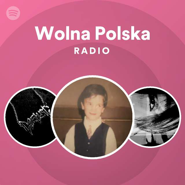 Wolna Polska Radio Playlist By Spotify Spotify