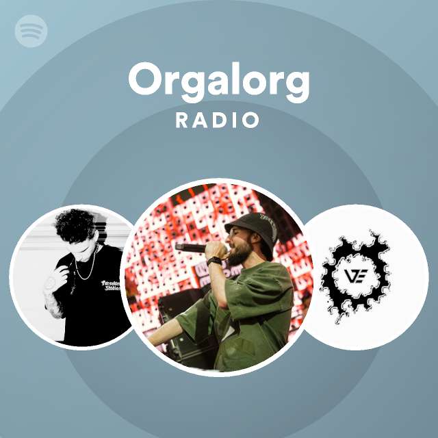 Orgalorg Radio Playlist By Spotify Spotify