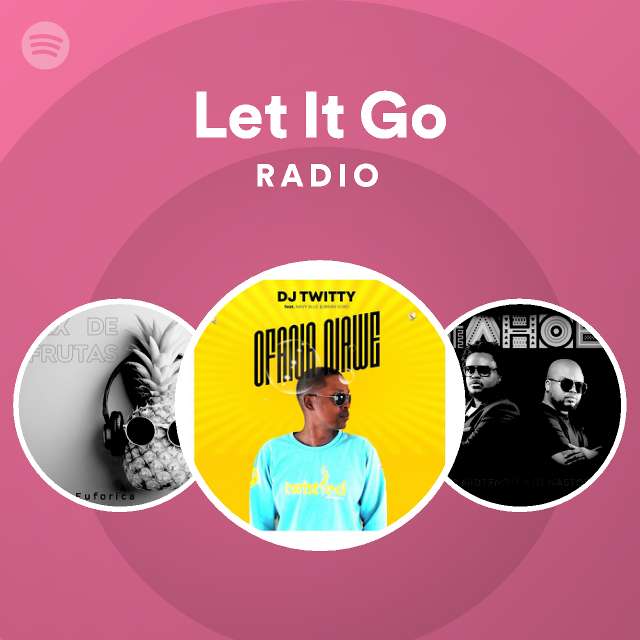 Let It Go Radio Playlist By Spotify Spotify