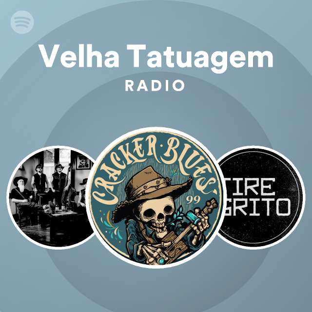 Velha Tatuagem Radio Spotify Playlist