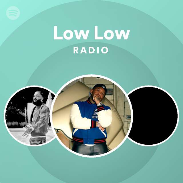 Low Low Radio Playlist By Spotify Spotify