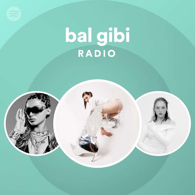 Bal Gibi Radio Playlist By Spotify Spotify