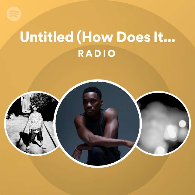 Untitled How Does It Feel Radio Playlist By Spotify Spotify