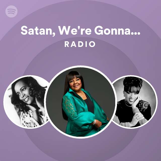 Satan We Re Gonna Tear Your Kingdom Down Radio Playlist By Spotify