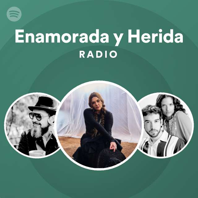 Enamorada Y Herida Radio Playlist By Spotify Spotify