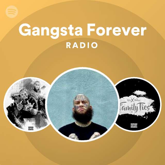 Gangsta Forever Radio Playlist By Spotify Spotify