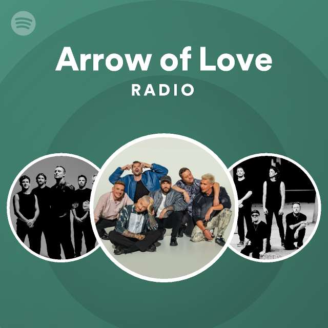 Arrow Of Love Radio Playlist By Spotify Spotify