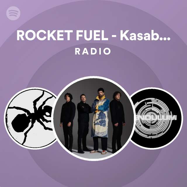 Rocket Fuel Kasabian Vs The Prodigy Radio Playlist By Spotify Spotify