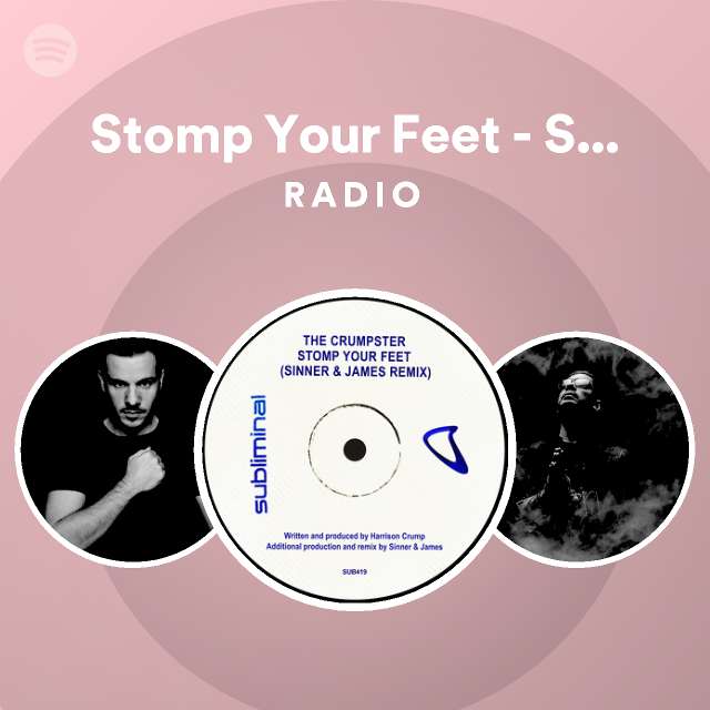 Stomp Your Feet Sinner James Remix Radio Playlist By Spotify