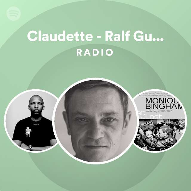 Claudette Ralf Gum Main Mix Radio Playlist By Spotify Spotify