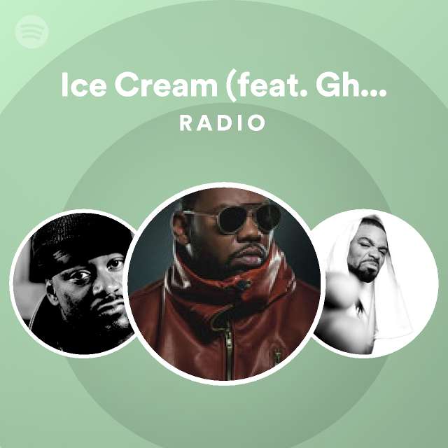 Ice Cream Feat Ghostface Killah Method Man Cappadonna Radio