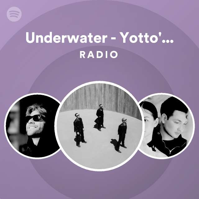 Underwater Yotto S Dusk Remix Radio Playlist By Spotify Spotify