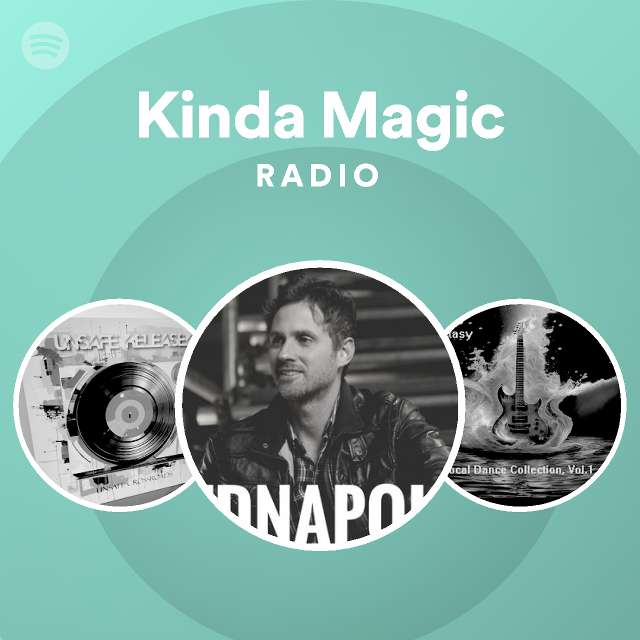 Kinda Magic Radio Playlist By Spotify Spotify