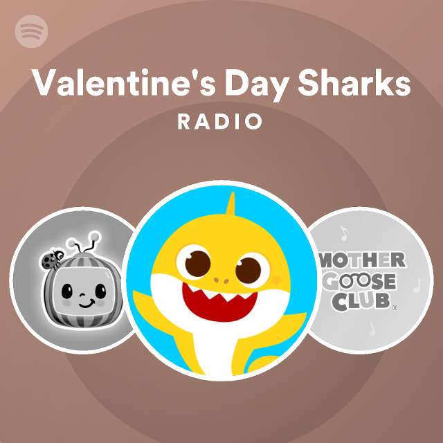 Valentine S Day Sharks Radio Playlist By Spotify Spotify