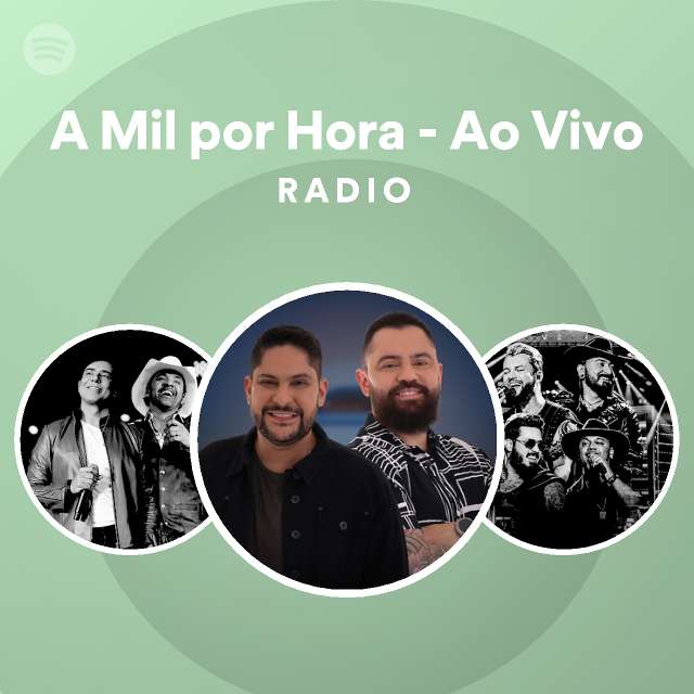 A Mil Por Hora Ao Vivo Radio Playlist By Spotify Spotify