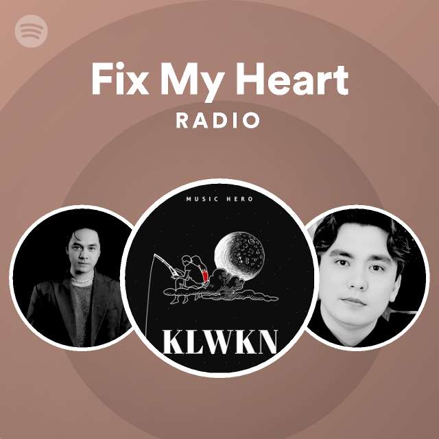 Fix My Heart Radio Playlist By Spotify Spotify