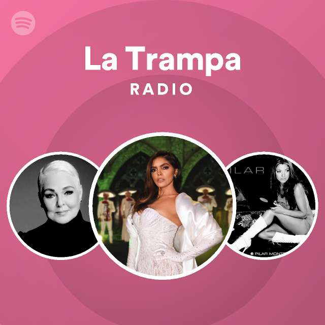 La Trampa Radio Playlist By Spotify Spotify