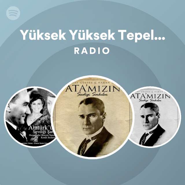 Yüksek Yüksek Tepelere Ev Kurmasınlar Radio Spotify Playlist