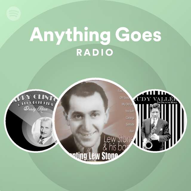 Anything Goes Radio Playlist By Spotify Spotify