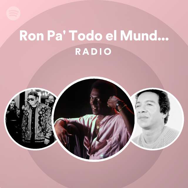 Ron Pa Todo El Mundo Feat Diomedes D Az Radio Playlist By Spotify