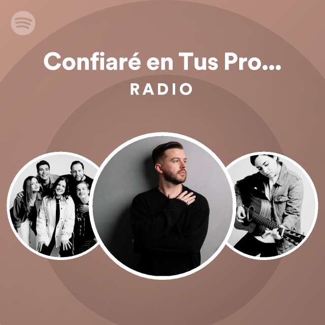 Confiaré en Tus Promesas Radio playlist by Spotify Spotify