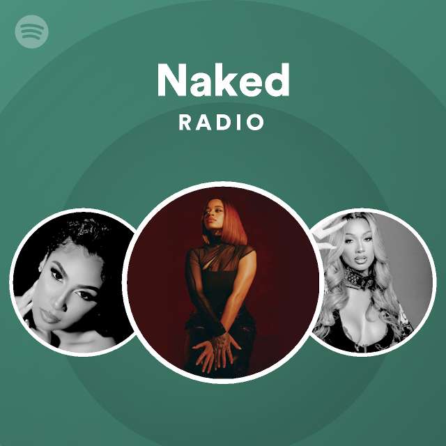 Naked Radio Playlist By Spotify Spotify