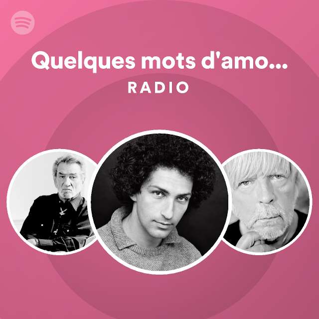 Quelques Mots D Amour Remasteris En Radio Playlist By Spotify