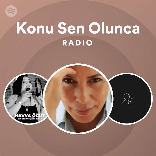 Konu Sen Olunca Radio Playlist By Spotify Spotify