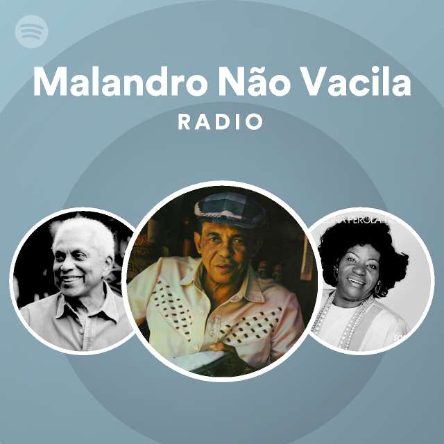 Malandro Não Vacila Radio playlist by Spotify Spotify