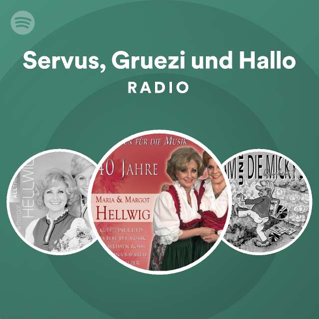 Servus Gruezi Und Hallo Radio Playlist By Spotify Spotify