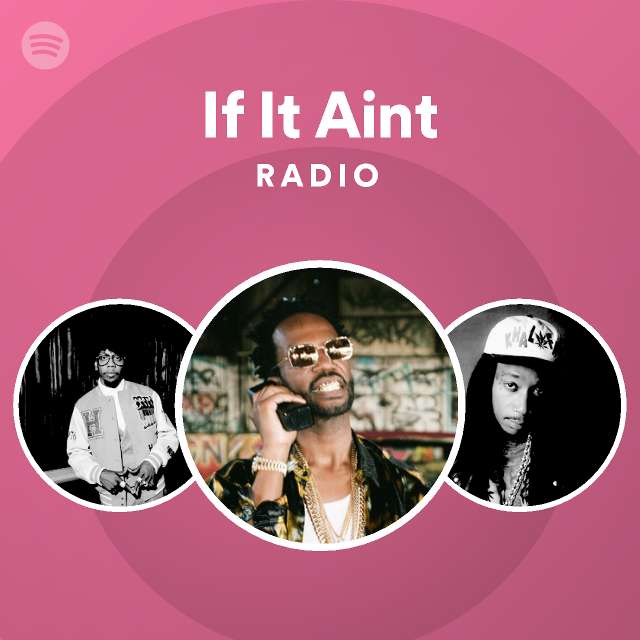 If It Aint Radio Playlist By Spotify Spotify